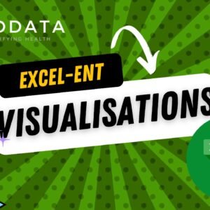 Excel-ent Visualisations: Presenting Healthcare Data with Impact